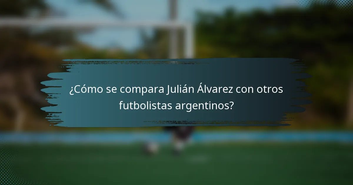 ¿Cómo se compara Julián Álvarez con otros futbolistas argentinos?