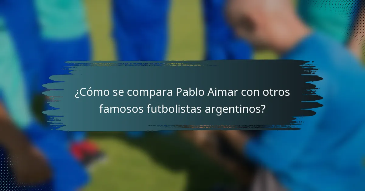¿Cómo se compara Pablo Aimar con otros famosos futbolistas argentinos?