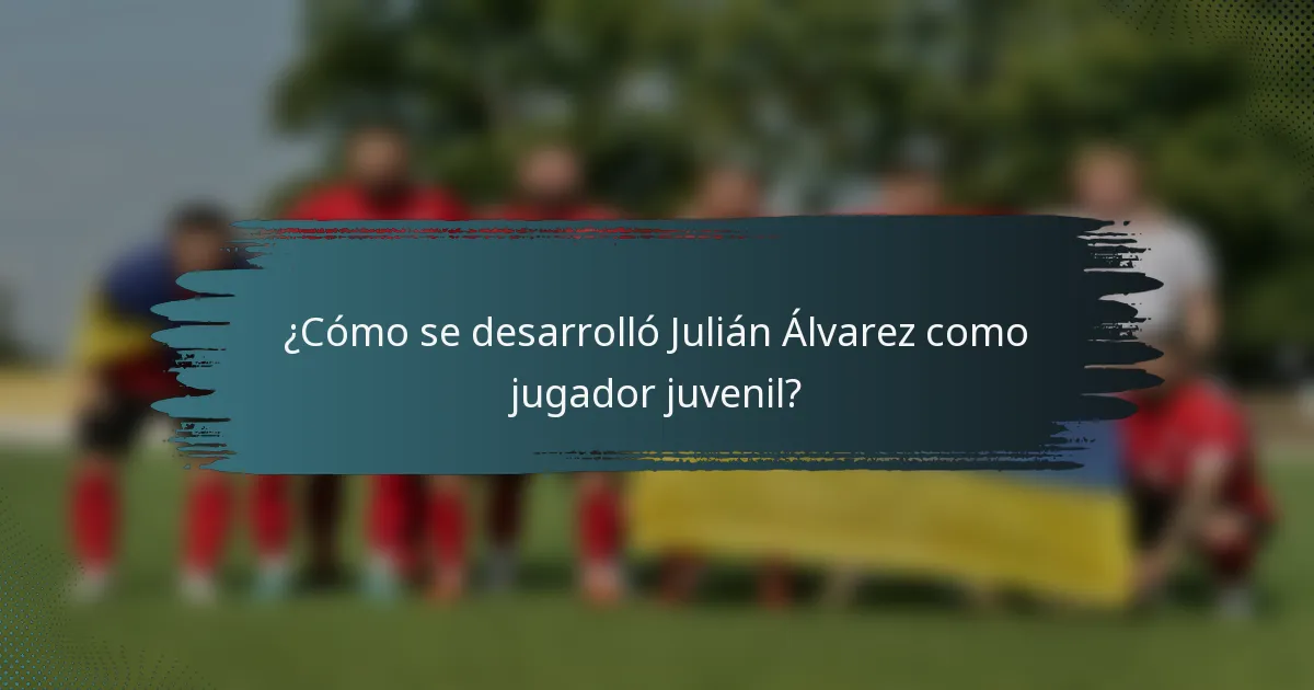 ¿Cómo se desarrolló Julián Álvarez como jugador juvenil?
