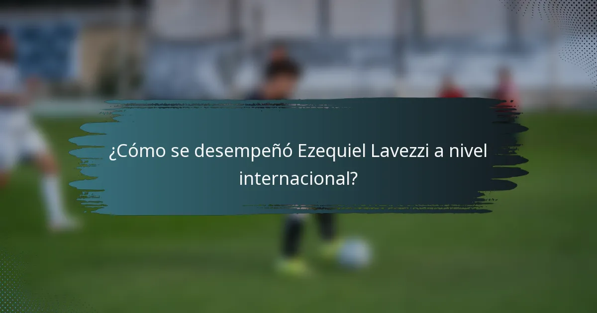 ¿Cómo se desempeñó Ezequiel Lavezzi a nivel internacional?