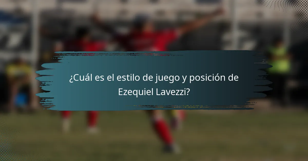 ¿Cuál es el estilo de juego y posición de Ezequiel Lavezzi?