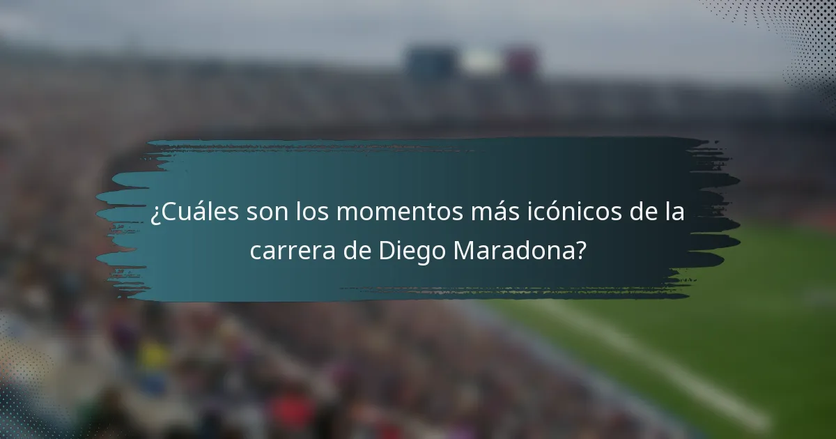 ¿Cuáles son los momentos más icónicos de la carrera de Diego Maradona?
