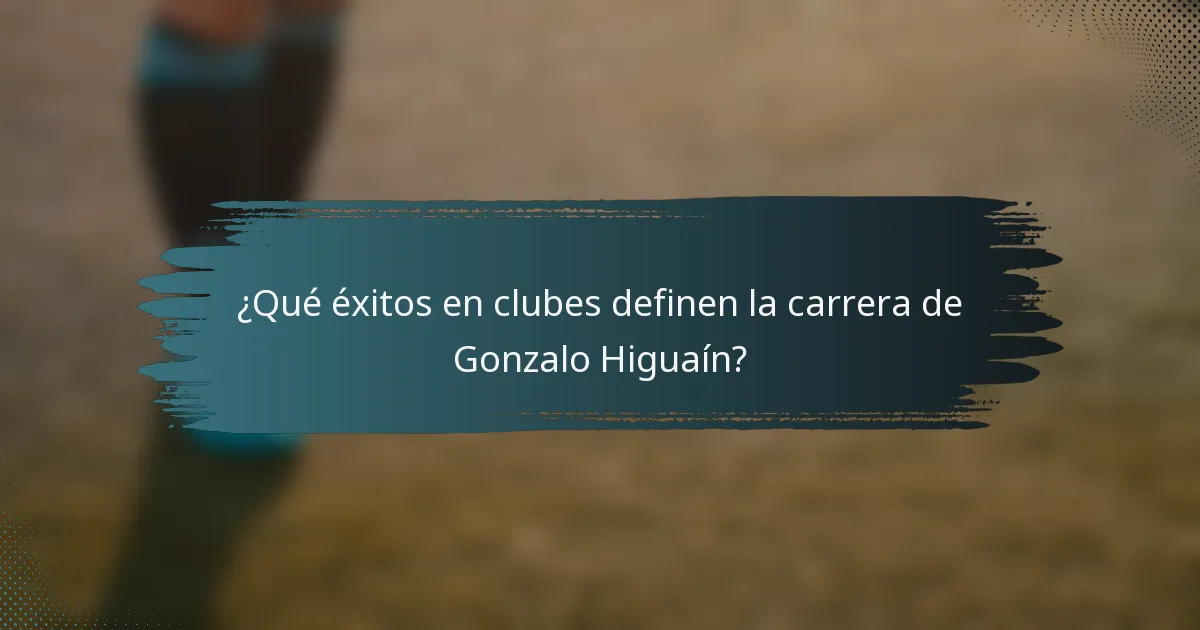 ¿Qué éxitos en clubes definen la carrera de Gonzalo Higuaín?