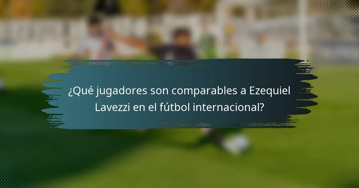 ¿Qué jugadores son comparables a Ezequiel Lavezzi en el fútbol internacional?