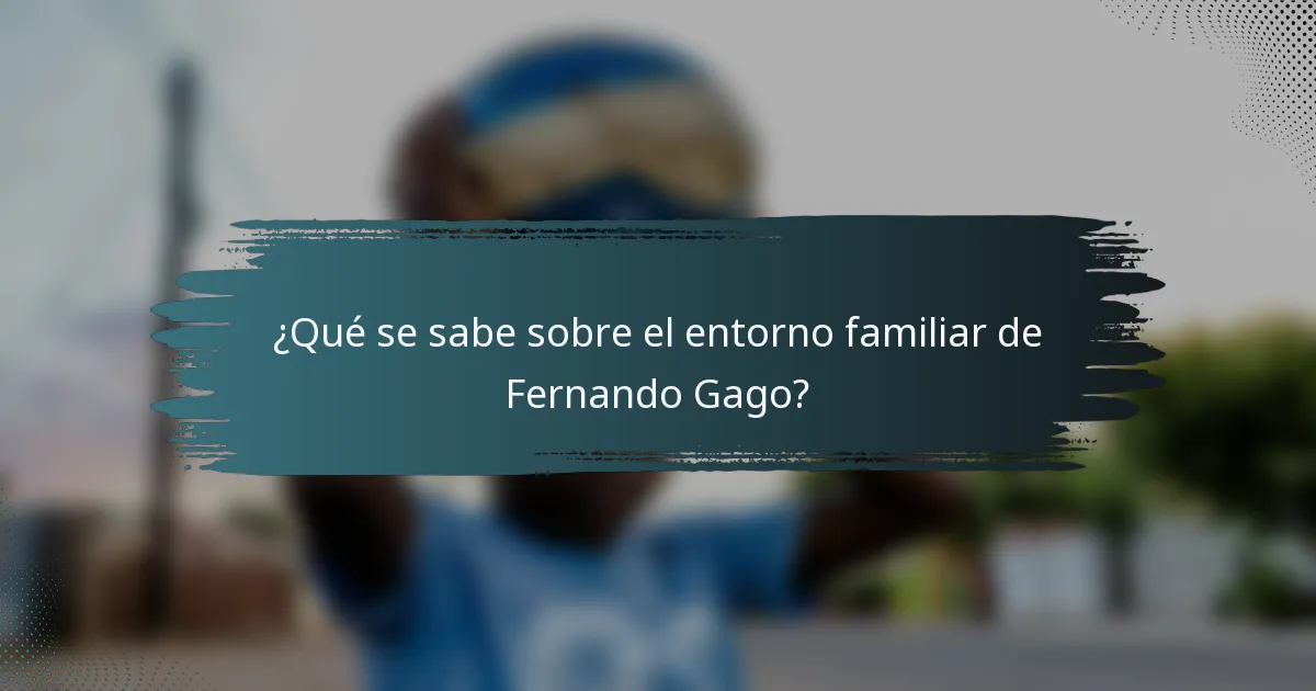 ¿Qué se sabe sobre el entorno familiar de Fernando Gago?